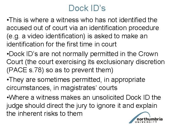 Dock ID’s • This is where a witness who has not identified the accused