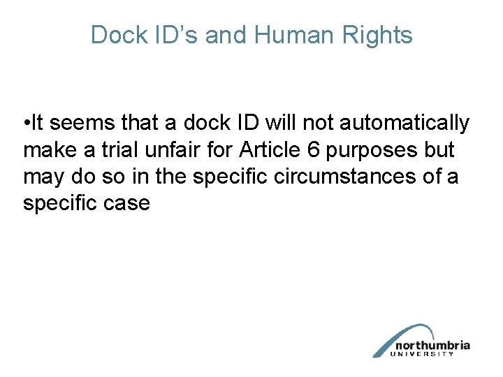 Dock ID’s and Human Rights • It seems that a dock ID will not