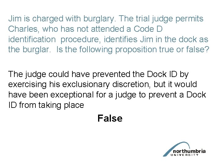 Jim is charged with burglary. The trial judge permits Charles, who has not attended
