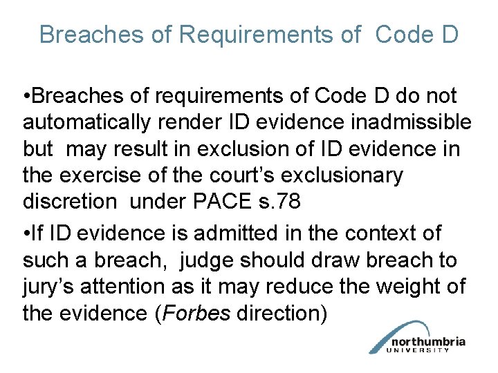 Breaches of Requirements of Code D • Breaches of requirements of Code D do