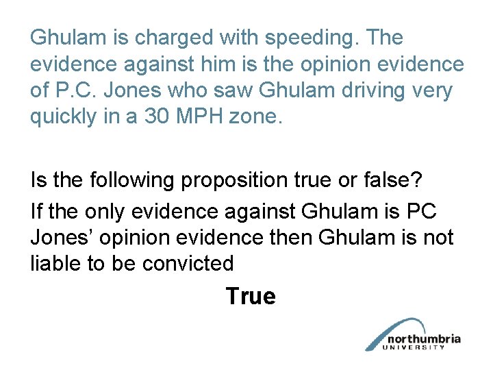 Ghulam is charged with speeding. The evidence against him is the opinion evidence of