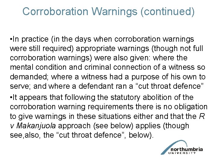 Corroboration Warnings (continued) • In practice (in the days when corroboration warnings were still