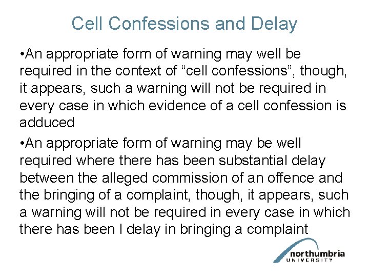 Cell Confessions and Delay • An appropriate form of warning may well be required