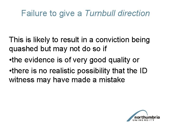 Failure to give a Turnbull direction This is likely to result in a conviction
