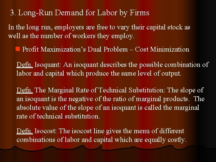 3. Long-Run Demand for Labor by Firms In the long run, employers are free