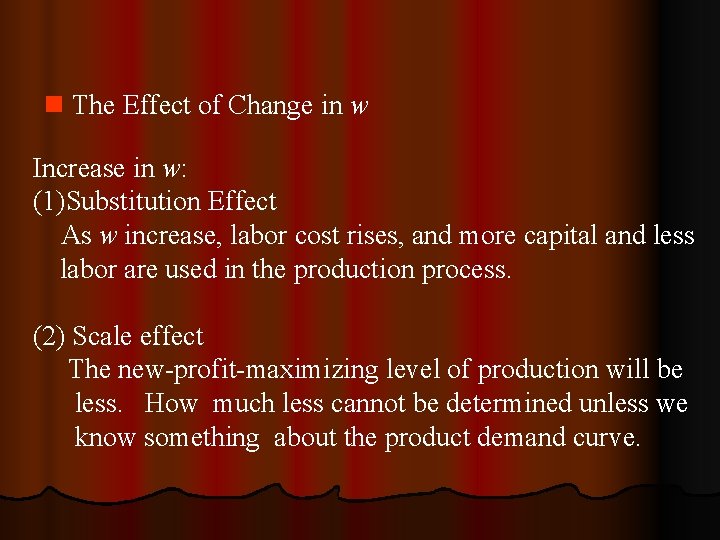 n The Effect of Change in w Increase in w: (1)Substitution Effect As w