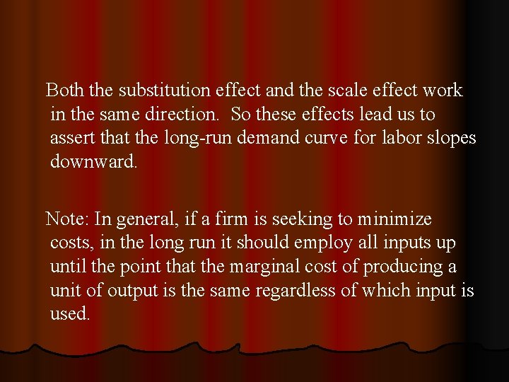 Both the substitution effect and the scale effect work in the same direction. So