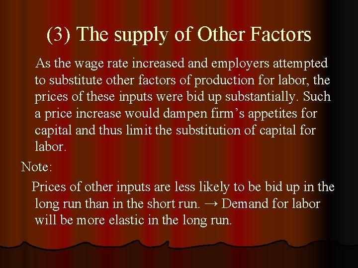 (3) The supply of Other Factors As the wage rate increased and employers attempted