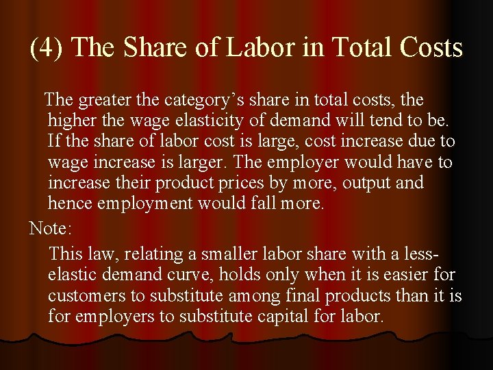 (4) The Share of Labor in Total Costs The greater the category’s share in