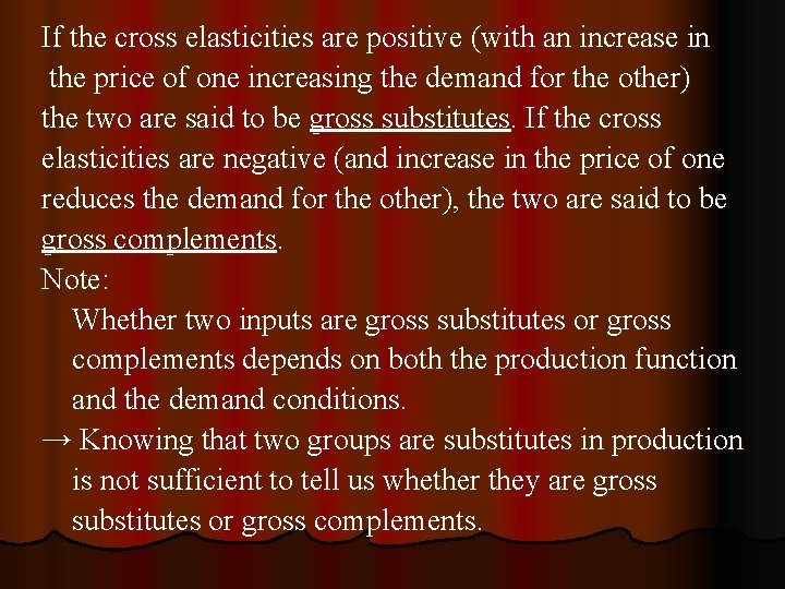 If the cross elasticities are positive (with an increase in the price of one