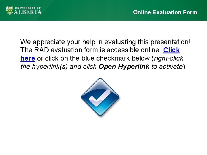 Online Evaluation Form We appreciate your help in evaluating this presentation! The RAD evaluation