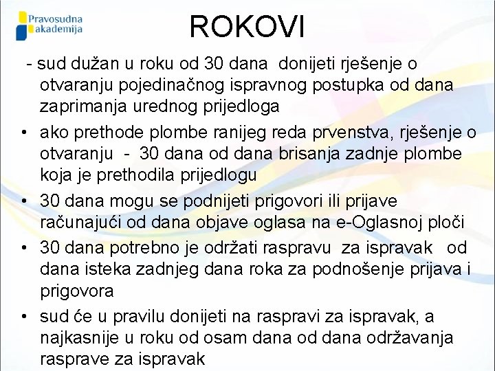 ROKOVI - sud dužan u roku od 30 dana donijeti rješenje o otvaranju pojedinačnog