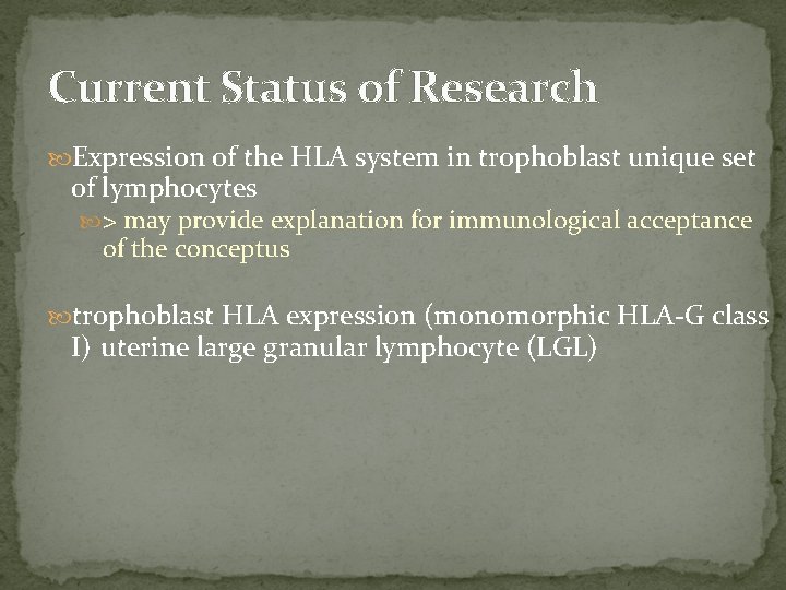 Current Status of Research Expression of the HLA system in trophoblast unique set of