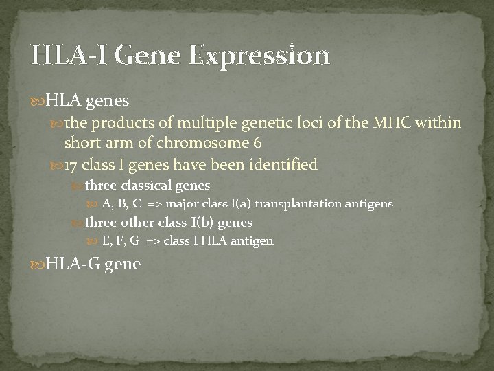 HLA-I Gene Expression HLA genes the products of multiple genetic loci of the MHC