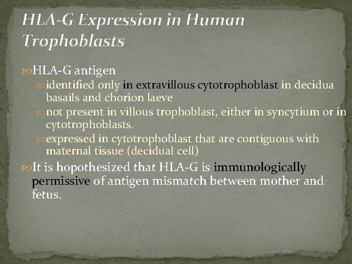 HLA-G Expression in Human Trophoblasts HLA-G antigen identified only in extravillous cytotrophoblast in decidua