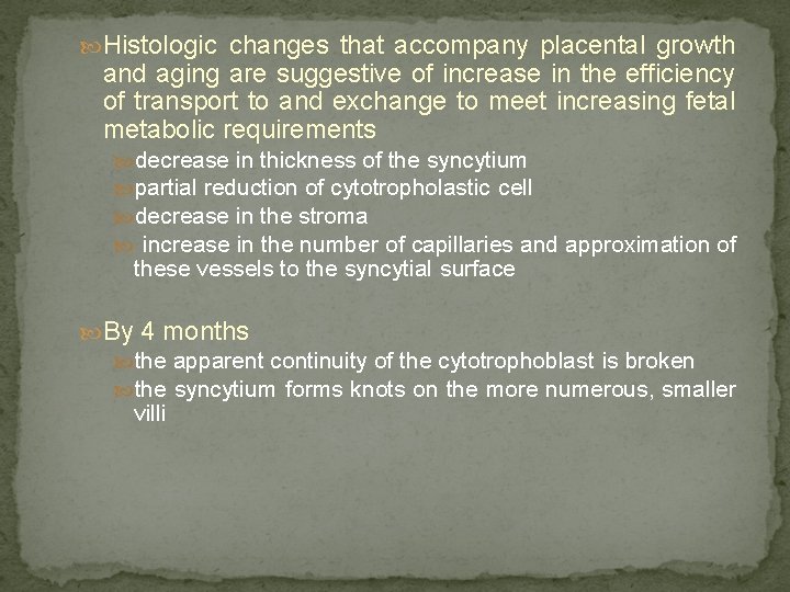  Histologic changes that accompany placental growth and aging are suggestive of increase in