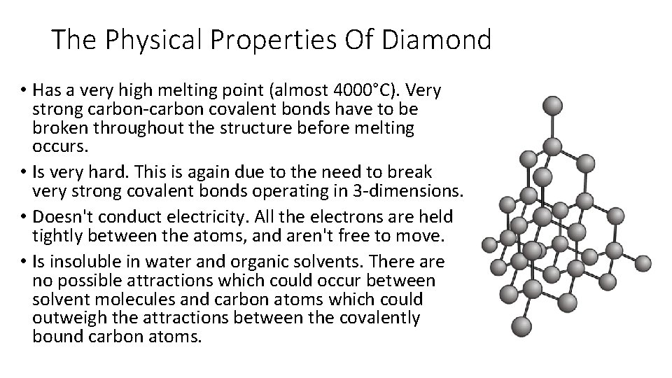 The Physical Properties Of Diamond • Has a very high melting point (almost 4000°C).