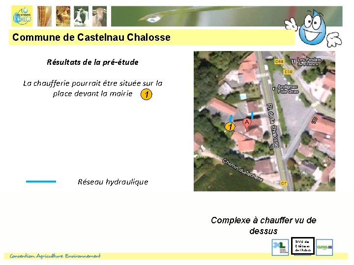 Commune de Castelnau Chalosse Résultats de la pré-étude La chaufferie pourrait être située sur