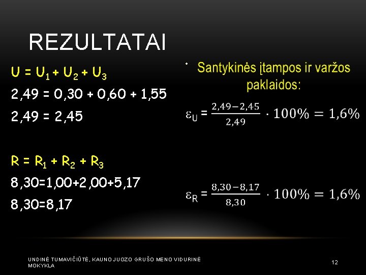 REZULTATAI U = U 1 + U 2 + U 3 • 2, 49