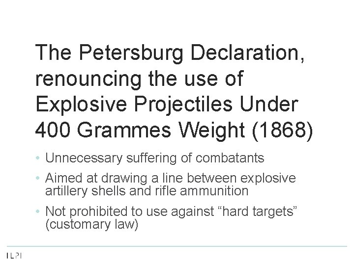 The Petersburg Declaration, renouncing the use of Explosive Projectiles Under 400 Grammes Weight (1868)