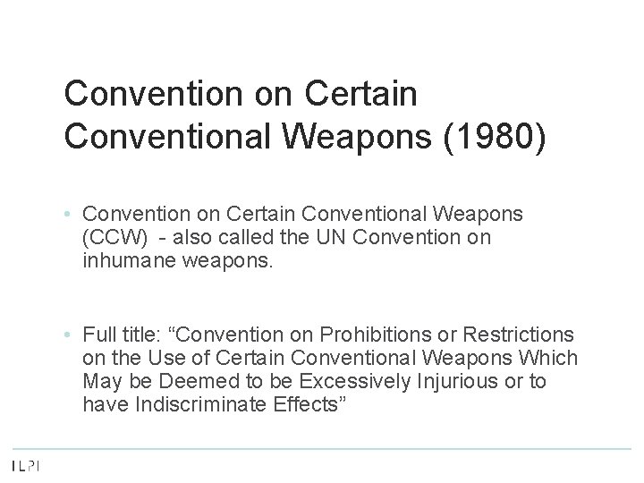 Convention on Certain Conventional Weapons (1980) • Convention on Certain Conventional Weapons (CCW) -