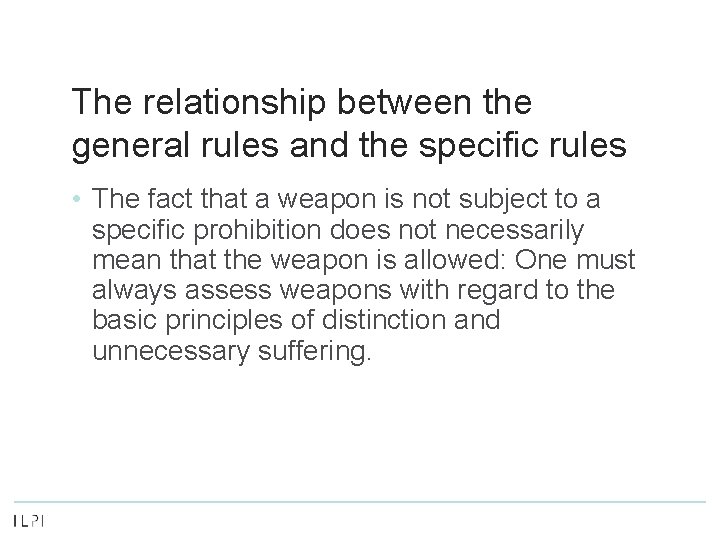 The relationship between the general rules and the specific rules • The fact that