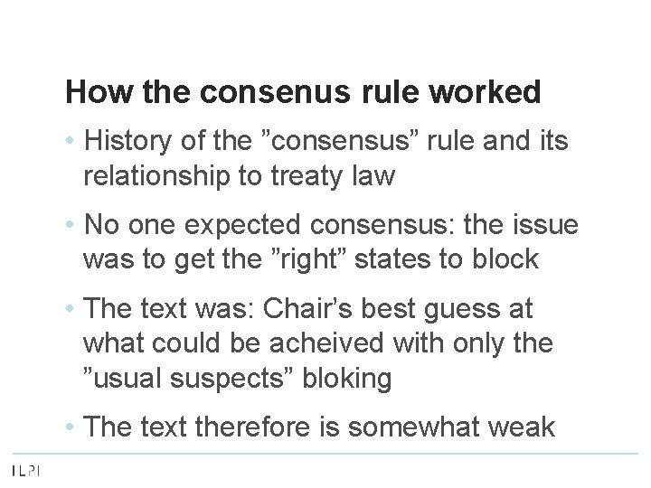 How the consenus rule worked • History of the ”consensus” rule and its relationship