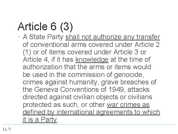 Article 6 (3) • A State Party shall not authorize any transfer of conventional