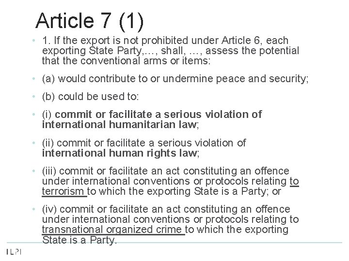 Article 7 (1) • 1. If the export is not prohibited under Article 6,