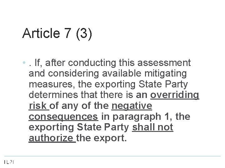 Article 7 (3) • . If, after conducting this assessment and considering available mitigating