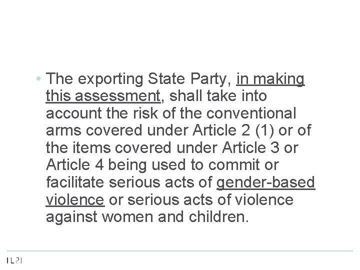 • The exporting State Party, in making this assessment, shall take into account