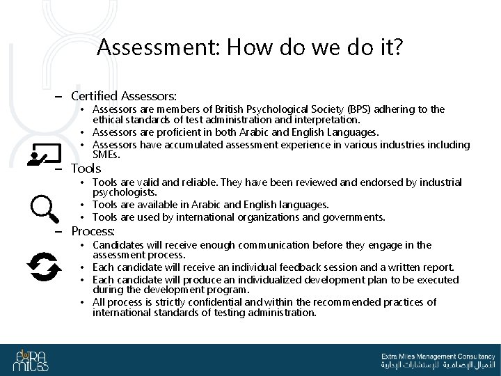 Assessment: How do we do it? – Certified Assessors: • Assessors are members of