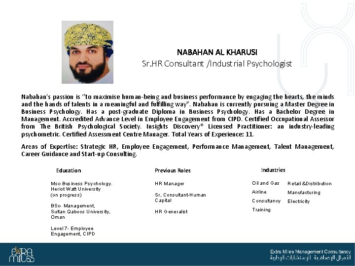 NABAHAN AL KHARUSI Sr. HR Consultant /Industrial Psychologist Nabahan's passion is ‘’to maximise human-being