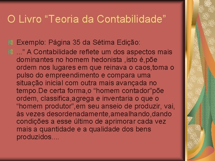 O Livro “Teoria da Contabilidade” Exemplo: Página 35 da Sétima Edição: . . .