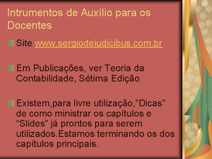 Intrumentos de Auxílio para os Docentes Site www. sergiodeiudicibus. com. br Em Publicações, ver