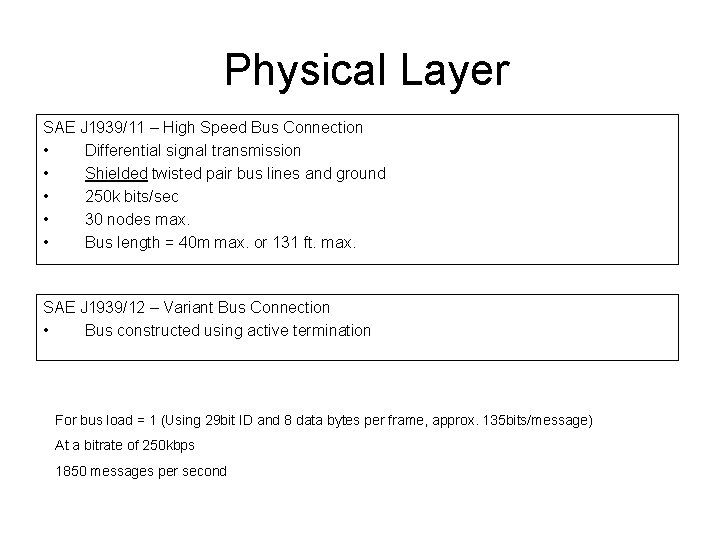 Physical Layer SAE J 1939/11 – High Speed Bus Connection • Differential signal transmission