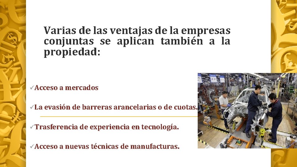 Varias de las ventajas de la empresas conjuntas se aplican también a la propiedad: