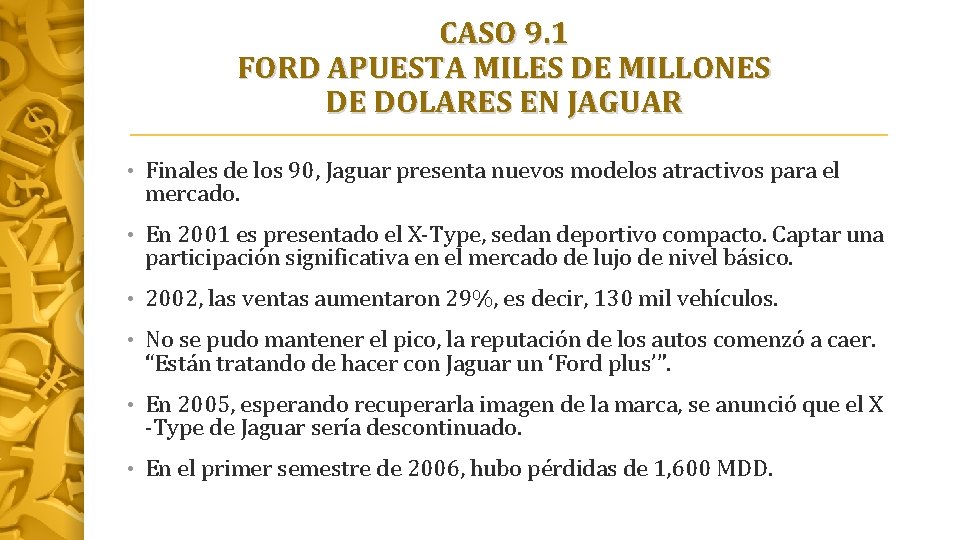 CASO 9. 1 FORD APUESTA MILES DE MILLONES DE DOLARES EN JAGUAR • Finales