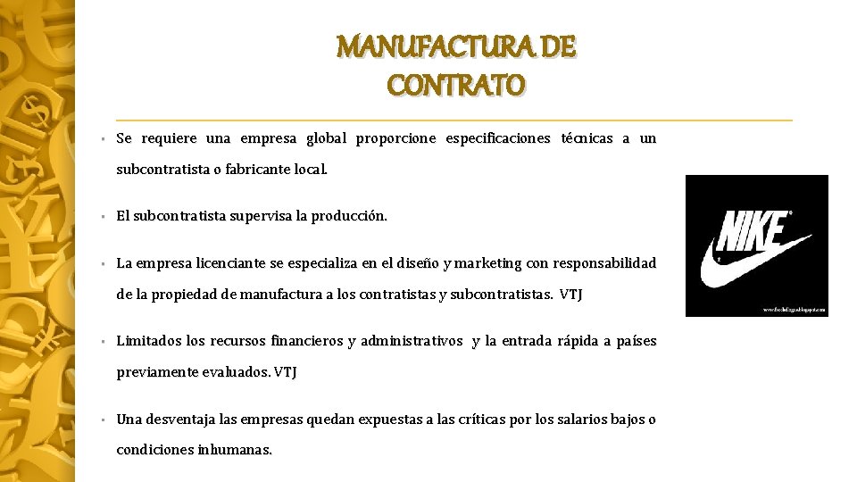 MANUFACTURA DE CONTRATO • Se requiere una empresa global proporcione especificaciones técnicas a un