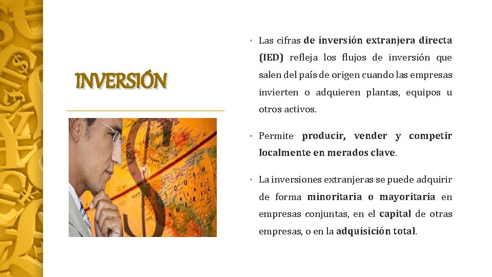  • Las cifras de inversión extranjera directa (IED) refleja los flujos de inversión