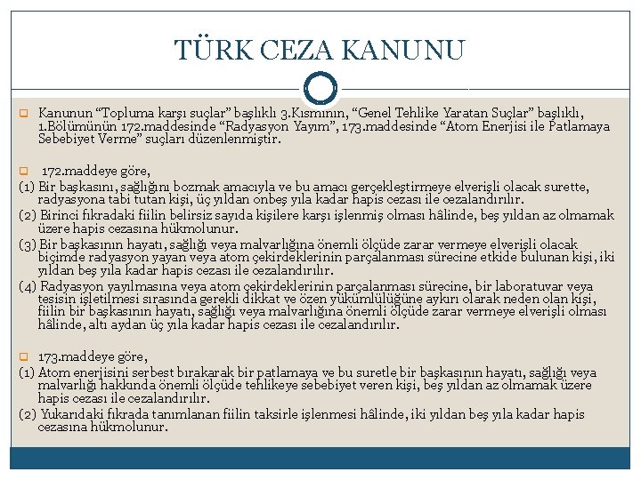 TÜRK CEZA KANUNU q Kanunun “Topluma karşı suçlar” başlıklı 3. Kısmının, “Genel Tehlike Yaratan