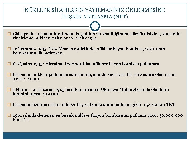 NÜKLEER SİLAHLARIN YAYILMASININ ÖNLENMESİNE İLİŞKİN ANTLAŞMA (NPT) � Chicago’da, insanlar tarafından başlatılan ilk kendiliğinden