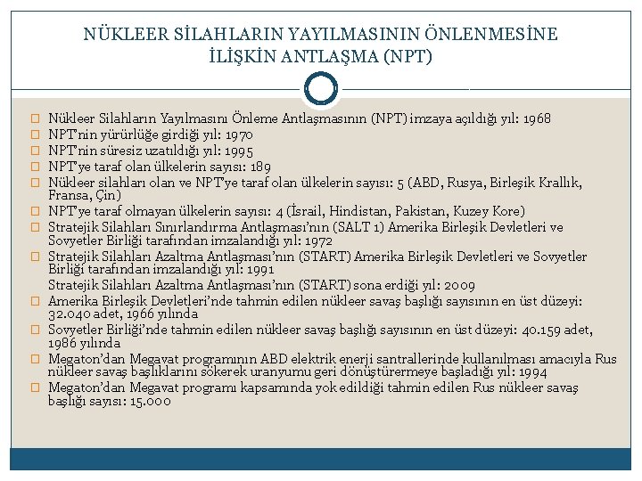 NÜKLEER SİLAHLARIN YAYILMASININ ÖNLENMESİNE İLİŞKİN ANTLAŞMA (NPT) � � � � Nükleer Silahların Yayılmasını