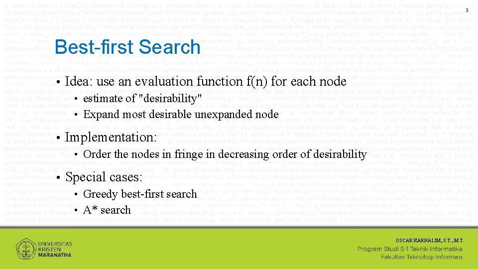 3 Best-first Search • Idea: use an evaluation function f(n) for each node estimate