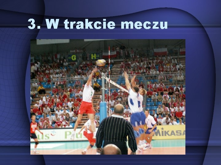 3. W trakcie meczu 