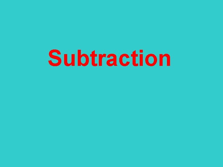 Subtraction 