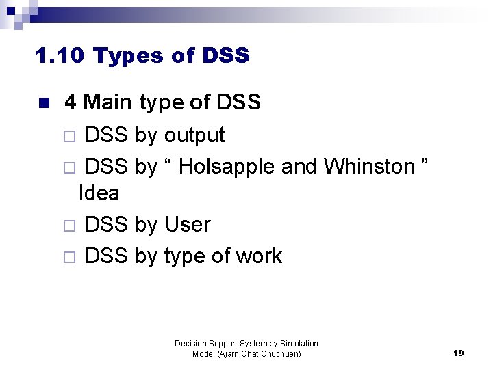 1. 10 Types of DSS n 4 Main type of DSS by output ¨