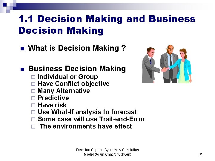 1. 1 Decision Making and Business Decision Making n What is Decision Making ?