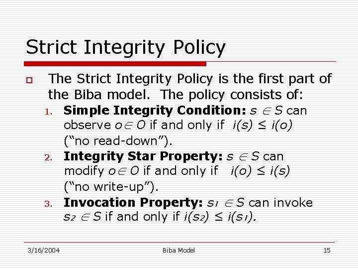 Strict Integrity Policy o The Strict Integrity Policy is the first part of the