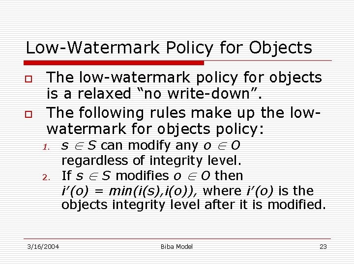 Low-Watermark Policy for Objects o o The low-watermark policy for objects is a relaxed